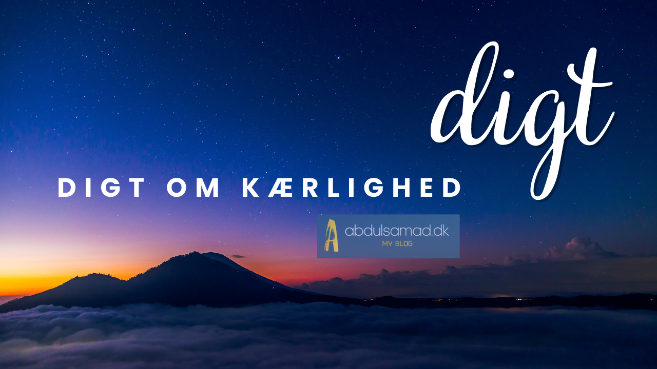 digt om kærlighed - Abdulsamad